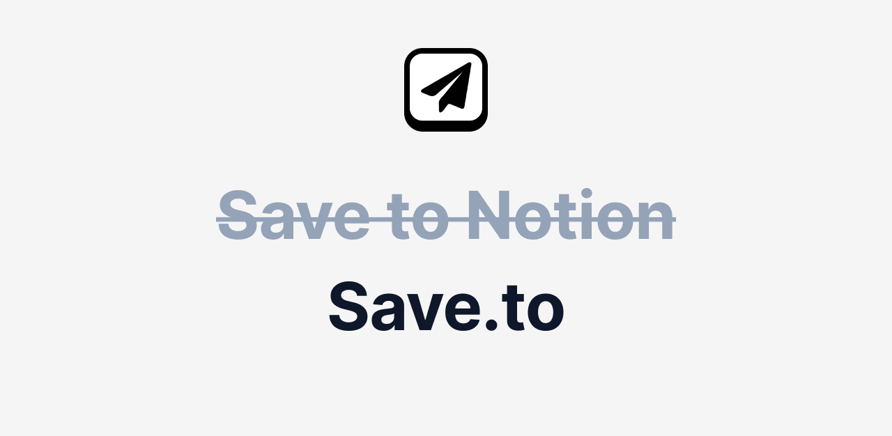 Save to Notion is now Save.to!